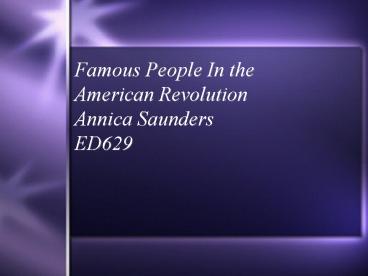 Famous People In the American Revolution Annica Saunders ED629