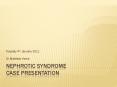 Nephrotic Syndrome Case Presentation PowerPoint PPT Presentation