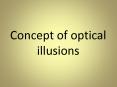Concept of optical illusions PowerPoint PPT Presentation