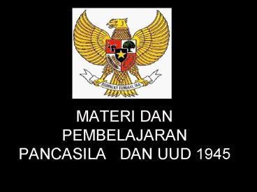 MATERI DAN PEMBELAJARAN PANCASILA  DAN UUD 1945