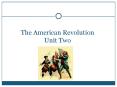 The American Revolution Unit Two PowerPoint PPT Presentation