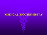 MEDICAL BIOCHEMISTRY