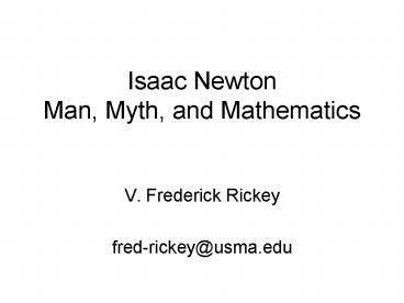 Isaac Newton Man, Myth, and Mathematics