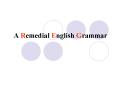 A Remedial English Grammar PowerPoint PPT Presentation