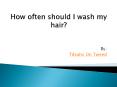 How often should I wash my hair? PowerPoint PPT Presentation