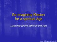 Re-imagining Mission for a spiritual Age
