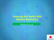 Ensuring Rail Safety With Railway Monitoring