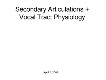 Secondary Articulations   Vocal Tract Physiology