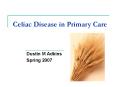 Celiac Disease in Primary Care PowerPoint PPT Presentation