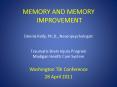 MEMORY AND MEMORY IMPROVEMENT  Dennis Kelly, Ph.D., Neuropsychologist  Traumatic Brain Injury Program Madigan Health Care System PowerPoint PPT Presentation