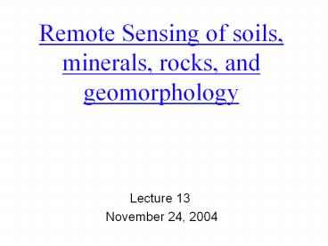 Remote Sensing of soils, minerals, rocks, and geomorphology
