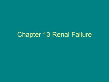 Chapter 13 Renal Failure