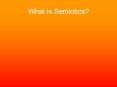 What is Semiotics? PowerPoint PPT Presentation