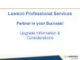 Lawson Professional Services Partner in your Success! Upgrade Information PowerPoint PPT Presentation