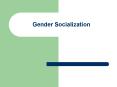 Gender Socialization PowerPoint PPT Presentation