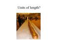 Units of length? PowerPoint PPT Presentation