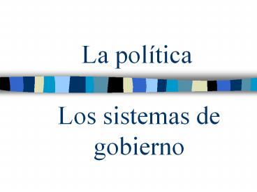 Los sistemas de gobierno