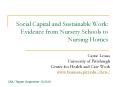 Social Capital and Sustainable Work:  Evidence from Nursery Schools to Nursing Homes PowerPoint PPT Presentation