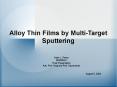 Alloy Thin Films by Multi-Target Sputtering PowerPoint PPT Presentation