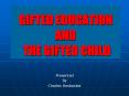 GIFTED EDUCATION AND THE GIFTED CHILD PowerPoint PPT Presentation