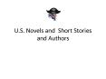 U.S. Novels and Short Stories and Authors PowerPoint PPT Presentation