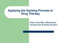 Applying the Nursing Process to Drug Therapy PowerPoint PPT Presentation