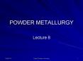 POWDER METALLURGY PowerPoint PPT Presentation