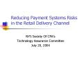 Reducing Payment Systems Risks in the Retail Delivery Channel PowerPoint PPT Presentation
