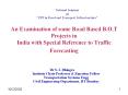An Examination of some Road Based B.O.T Projects in India with Special Reference to Traffic Forecasting PowerPoint PPT Presentation