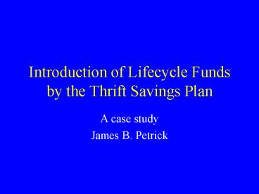 Introduction of Lifecycle Funds by the Thrift Savings Plan