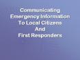 Communicating Emergency Information To Local Citizens And First Responders PowerPoint PPT Presentation