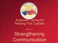 Advanced Training for Reading First Coaches Section 3 Strengthening Communication PowerPoint PPT Presentation