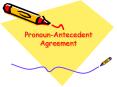 Pronoun-Antecedent Agreement PowerPoint PPT Presentation