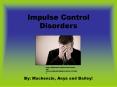 Impulse Control Disorders PowerPoint PPT Presentation