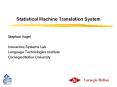 Statistical Machine Translation System PowerPoint PPT Presentation