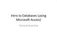Intro to Databases (using Microsoft Access) PowerPoint PPT Presentation