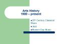 Arts History 1900  PowerPoint PPT Presentation