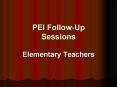 PEI Follow-Up Sessions PowerPoint PPT Presentation