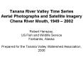 Tanana River Valley Time Series Aerial Photographs and Satellite Imagery Chena River Mouth, 1949  PowerPoint PPT Presentation