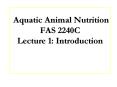 Aquatic Animal Nutrition FAS 2240C Lecture 1: Introduction PowerPoint PPT Presentation