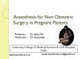 Anaesthesia for Non Obstetric Surgery in Pregnant Patients PowerPoint PPT Presentation