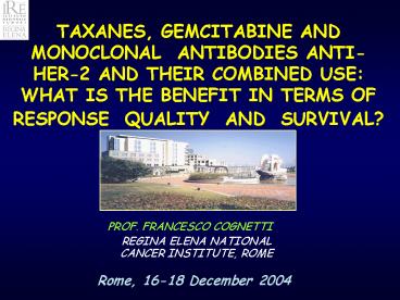 TAXANES, GEMCITABINE AND MONOCLONAL ANTIBODIES ANTI-HER-2 AND THEIR COMBINED USE: WHAT IS THE BENEFIT IN TERMS OF RESPONSE QUALITY AND SURVIVAL?