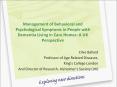 Management of Behavioral and Psychological Symptoms in People with Dementia Living in Care Homes: A UK Perspective PowerPoint PPT Presentation