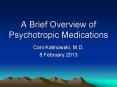 A Brief Overview of Psychotropic Medications PowerPoint PPT Presentation