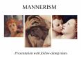 MANNERISM PowerPoint PPT Presentation