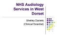 NHS Audiology Services in West Dorset PowerPoint PPT Presentation
