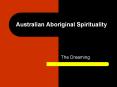 Australian Aboriginal Spirituality PowerPoint PPT Presentation