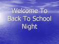 Welcome To Back To School Night PowerPoint PPT Presentation