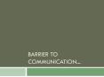 Barrier to communication... PowerPoint PPT Presentation