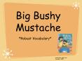 Big Bushy Mustache PowerPoint PPT Presentation